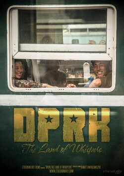 DPRK: The Land Of Whispers (2013) DPRK: The Land Of Whispers (2013)