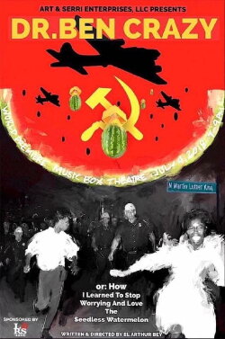 DR. BEN CRAZY or: How I Learned To Stop Worrying And Love The Seedless Watermelon (2018) DR. BEN CRAZY or: How I Learned To Stop Worrying And Love The Seedless Watermelon (2018)