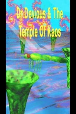 Dr. Devious & The Temple of Kaos (1993) Dr. Devious & The Temple of Kaos (1993)