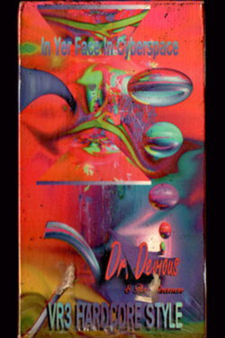 Dr. Devious & The Wisemen: In Yer Face in Cyberspace (VR3 - Hardcore Style) (1993) Dr. Devious & The Wisemen: In Yer Face in Cyberspace (VR3 - Hardcore Style) (1993)