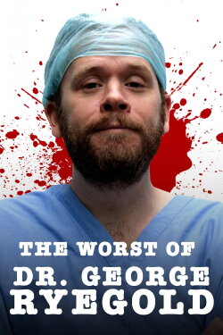 Dr. George Ryegold: The Worst Of (2018)
