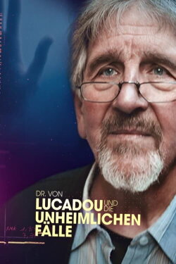 Dr. von Lucadou und die unheimlichen Fälle (2023)