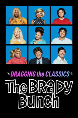 Dragging the Classics: The Brady Bunch (2021) Dragging the Classics: The Brady Bunch (2021)