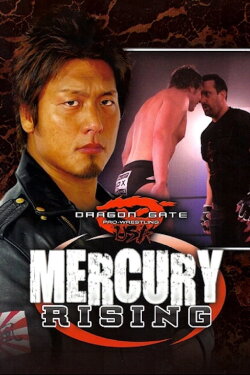 Dragon Gate USA: Mercury Rising (2010) Dragon Gate USA: Mercury Rising (2010)