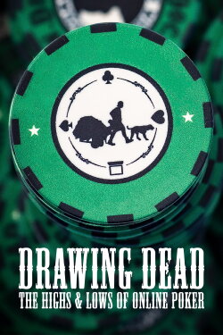 Drawing Dead: The Highs and Lows of Online Poker (2013) Drawing Dead: The Highs and Lows of Online Poker (2013)