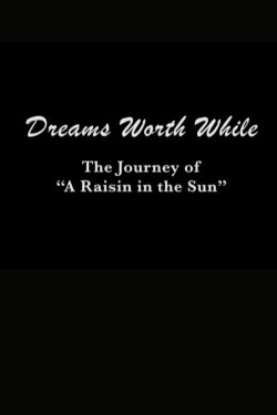 Dreams Worth While: The Journey of Dreams Worth While: The Journey of