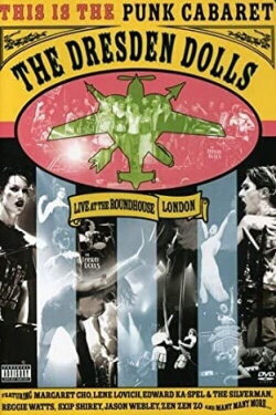 Dresden Dolls: Live at the Roundhouse London (2007) Dresden Dolls: Live at the Roundhouse London (2007)