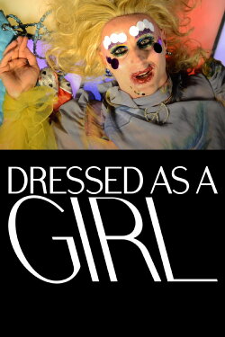 Dressed as a Girl (2014) Dressed as a Girl (2014)