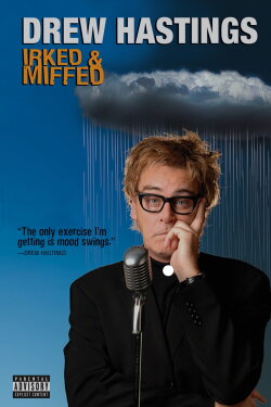 Drew Hastings: Irked and Miffed (2008) Drew Hastings: Irked and Miffed (2008)