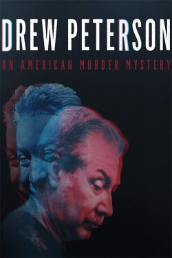 Drew Peterson: An American Murder Mystery (2017) Drew Peterson: An American Murder Mystery (2017)