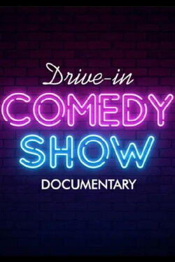 Drive-In Comedy Show: Documentary (2022) Drive-In Comedy Show: Documentary (2022)