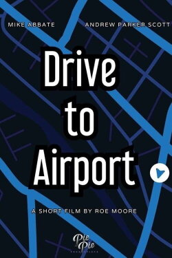 Drive to Airport (2024) Drive to Airport (2024)