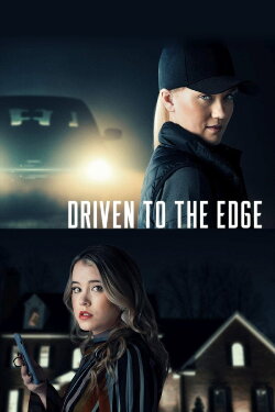 Driven to the Edge (2020) Driven to the Edge (2020)