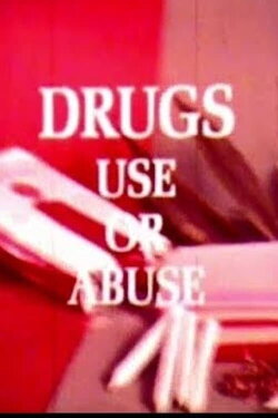 Drugs Use Or Abuse (1971) Drugs Use Or Abuse (1971)