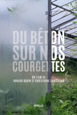 Du béton sur nos courgettes (2021) Du béton sur nos courgettes (2021)