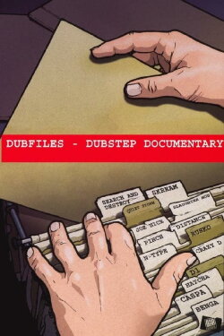 Dubfiles: Dubstep Documentary (2008)