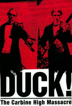 Duck! The Carbine High Massacre (1999) Duck! The Carbine High Massacre (1999)
