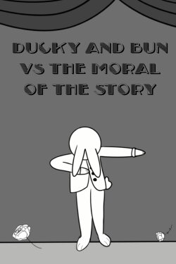 Ducky and Bun vs The Moral of the Story (2024) Ducky and Bun vs The Moral of the Story (2024)