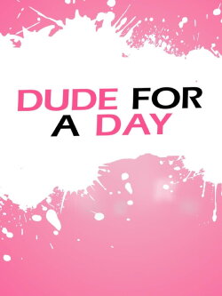 Dude for a Day (2019) Dude for a Day (2019)