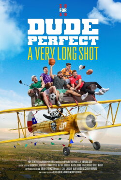 Dude Perfect: A Very Long Shot (2024) Dude Perfect: A Very Long Shot (2024)