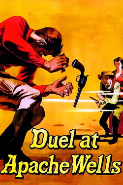 Duel at Apache Wells (1957) Duel at Apache Wells (1957)
