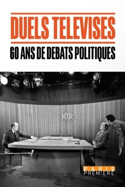Duels télévisés, 60 ans de débats politiques (2021) Duels télévisés, 60 ans de débats politiques (2021)