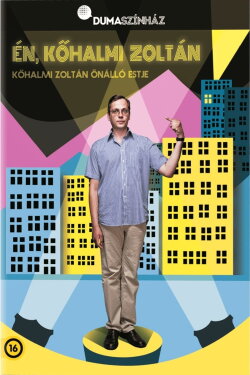 Dumaszínház: Én, Kőhalmi Zoltán (2015) Dumaszínház: Én, Kőhalmi Zoltán (2015)