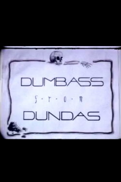 Dumbass From Dundas (1988) Dumbass From Dundas (1988)