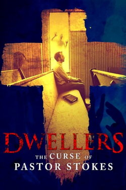 Dwellers: The Curse of Pastor Stokes (2020) Dwellers: The Curse of Pastor Stokes (2020)