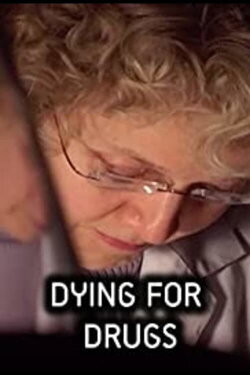 Dying for Drugs (2003) Dying for Drugs (2003)