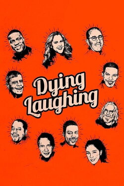 Dying Laughing (2017) Dying Laughing (2017)