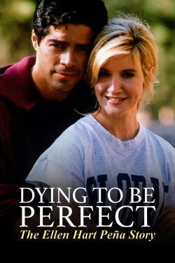 Dying to Be Perfect: The Ellen Hart Pena Story (1996) Dying to Be Perfect: The Ellen Hart Pena Story (1996)