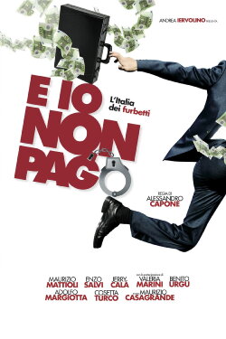 E io non pago: L'Italia dei furbetti (2012)