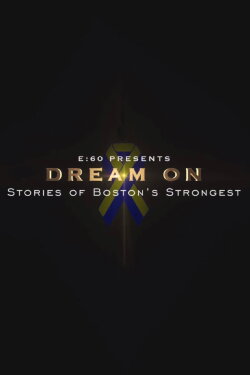 E:60 - Dream On: Stories of Boston's Strongest (2014) E:60 - Dream On: Stories of Boston's Strongest (2014)