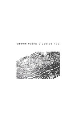 eadem cutis: the same skin (2019) eadem cutis: the same skin (2019)