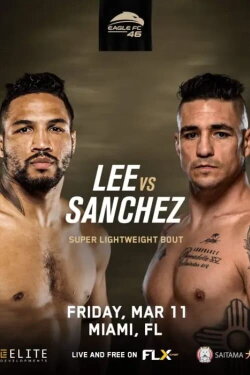 Eagle FC 46: Lee vs. Sanchez (2022) Eagle FC 46: Lee vs. Sanchez (2022)