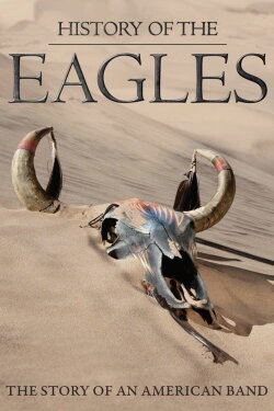 Eagles. La historia de los Eagles (2013)