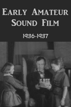 Early Amateur Sound Film (1937) Early Amateur Sound Film (1937)