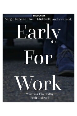 Early for Work (2017)