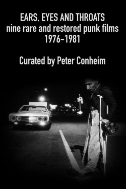 Ears, Eyes and Throats: Restored Classic and Lost Punk Films 1976-1981 (2019) Ears, Eyes and Throats: Restored Classic and Lost Punk Films 1976-1981 (2019)