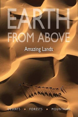 Earth From Above: Amazing Lands (2004) Earth From Above: Amazing Lands (2004)