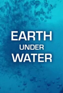 Earth Under Water (2010)