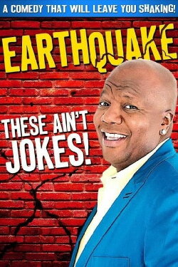 Earthquake: These Ain't Jokes (2014) Earthquake: These Ain't Jokes (2014)