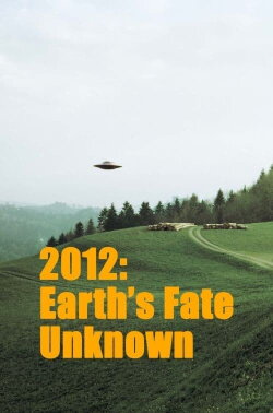 Earths Fate Unknown (2011) Earths Fate Unknown (2011)