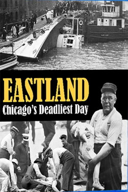 Eastland: Chicago's Deadliest Day (2019)