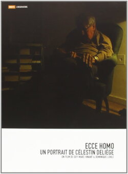 Ecce Homo – Un portrait de Célestin Deliège (2011) Ecce Homo – Un portrait de Célestin Deliège (2011)