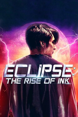 Eclipse: The Rise of Ink (2018) Eclipse: The Rise of Ink (2018)