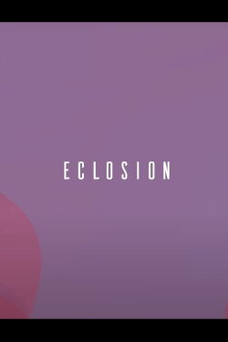 Eclosion (2021)