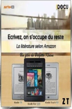 Ecrivez, on s'occupe du reste - La littérature selon Amazon (2017)