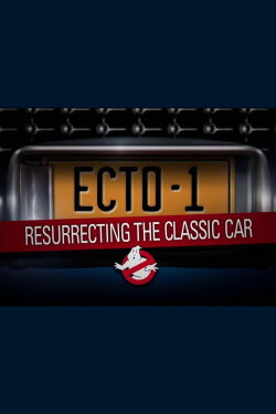 Ecto-1: Resurrecting The Classic Car (2009) Ecto-1: Resurrecting The Classic Car (2009)